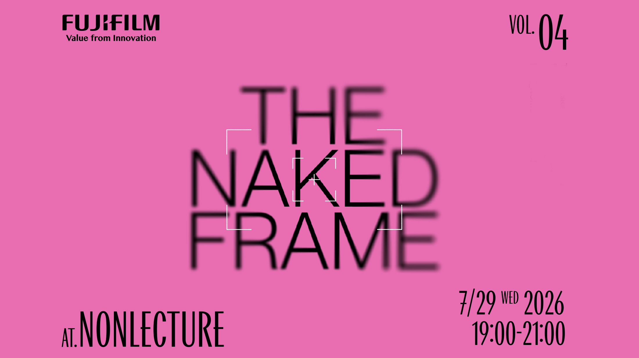 THE NAKED FRAME | 富士フイルム公式サイト